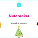 Pakiet do nauki angielskiego z bajką Dziadek do orzechów – Nutcracker